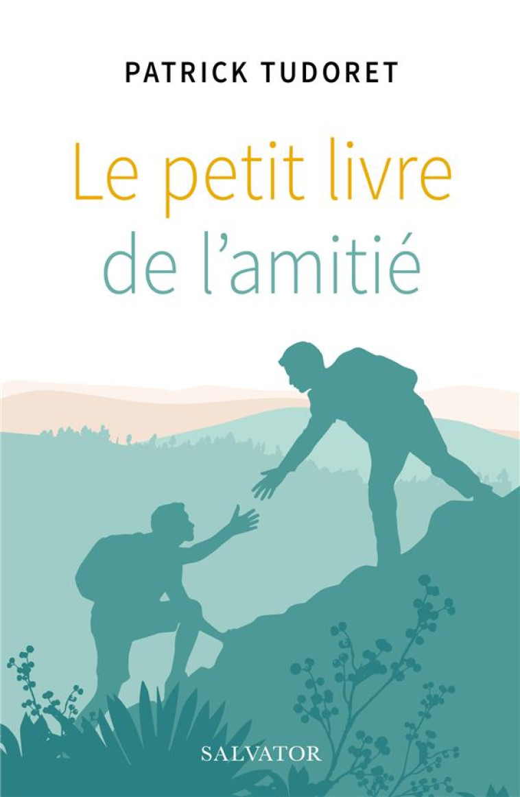 LE PETIT LIVRE DE L'AMITIE - TUDORET PATRICK - SALVATOR