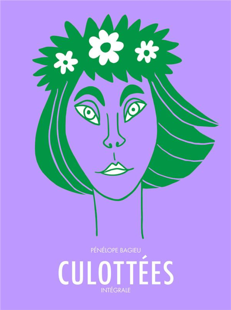 CULOTTEES - INTEGRALE - DES FEMMES QUI NE FONT QUE CE QU'ELLES VEULENT - BAGIEU PENELOPE - GALLIMARD