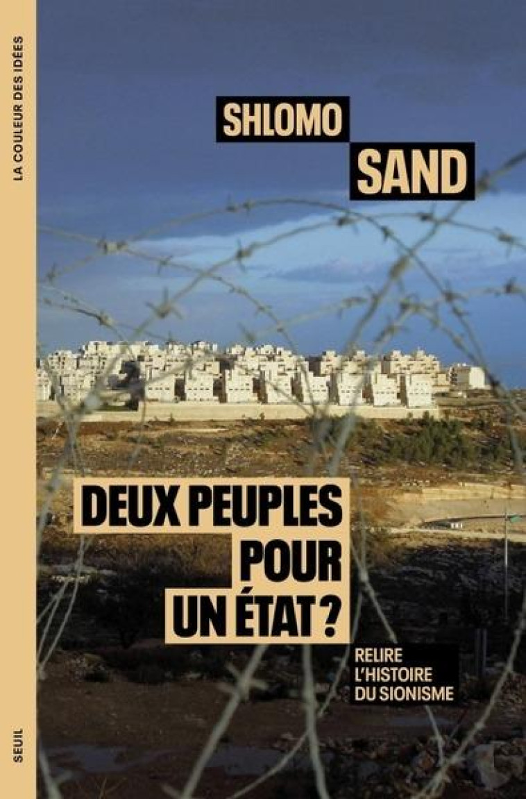 DEUX PEUPLES POUR UN ETAT ?. RELIRE L'HISTOIRE DU SIONISME - SAND SHLOMO - SEUIL