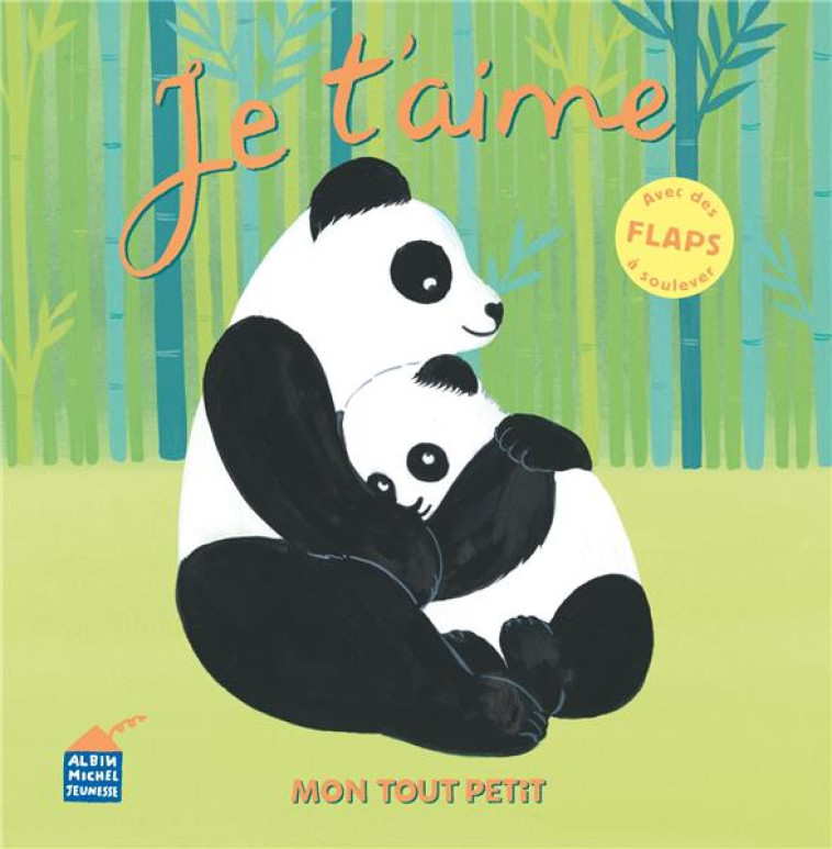 JE T'AIME - MON TOUT PETIT - POLLET CLEMENCE - ALBIN MICHEL