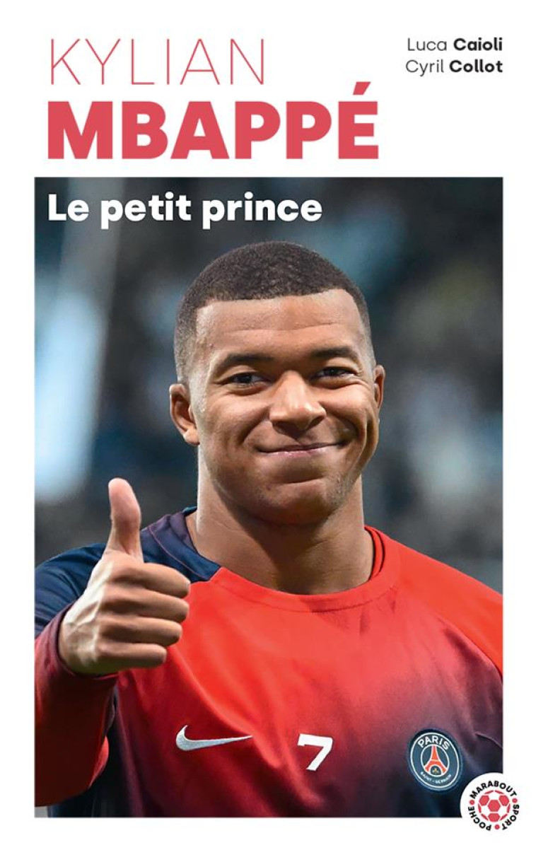 KYLIAN MBAPPE - LE PETIT PRINCE - CAIOLI/COLLOT - MARABOUT