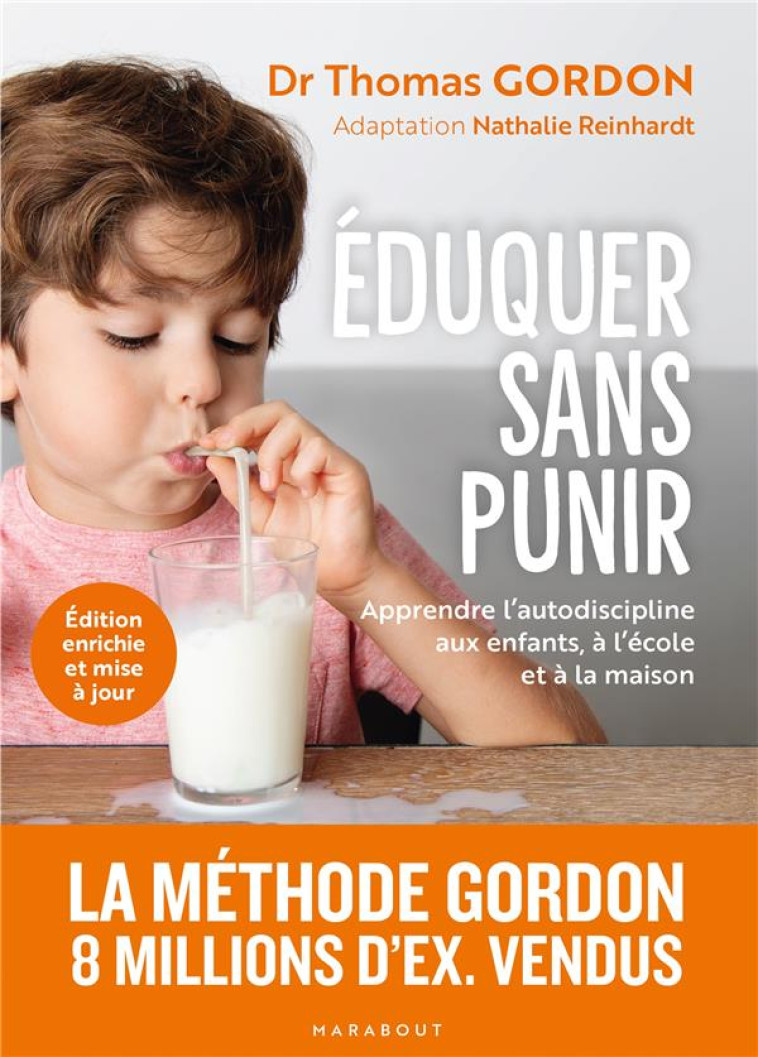 EDUQUER SANS PUNIR - APPRENDRE L AUTODISCIPLINE AUX ENFANTS, A L ECOLE ET A LA MAISON - GORDON THOMAS - MARABOUT