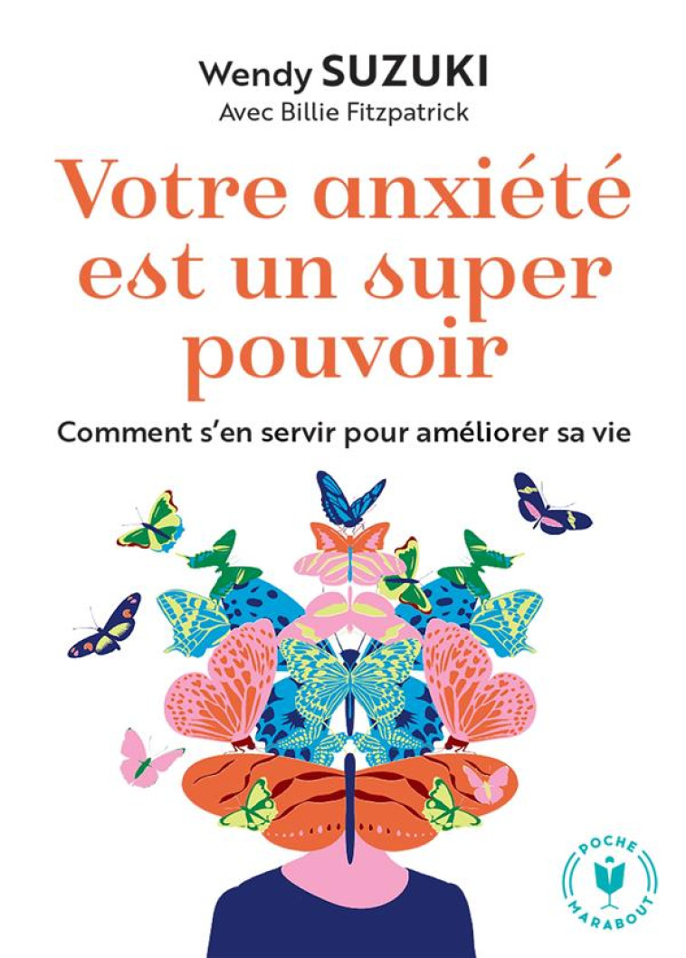 VOTRE ANXIETE EST UN SUPER POUVOIR - COMMENT S EN SERVIR POUR AMELIORER SA VIE - SUZUKI WENDY - MARABOUT