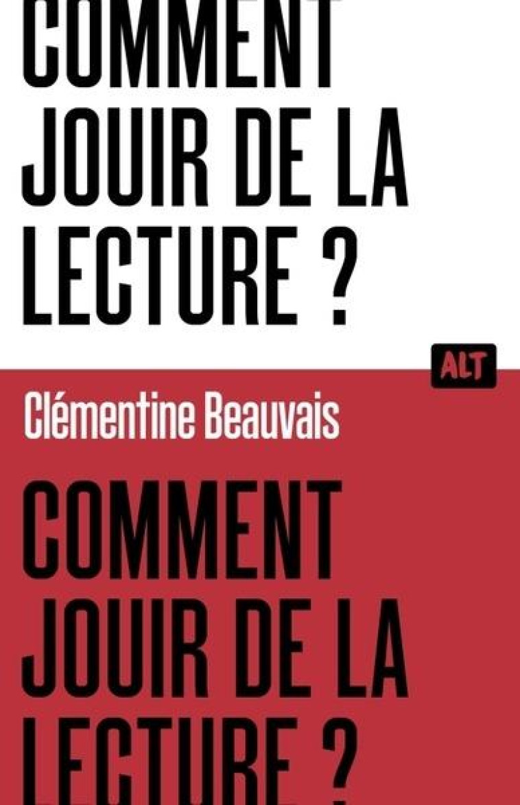 COMMENT JOUIR DE LA LECTURE?  / COLLECTION ALT - BEAUVAIS CLEMENTINE - MARTINIERE BL