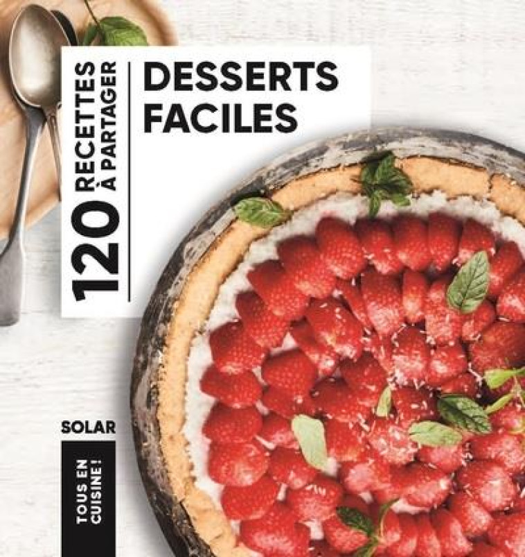 DESSERTS FACILES - TOUS EN CUISINE - COLLECTIF - SOLAR