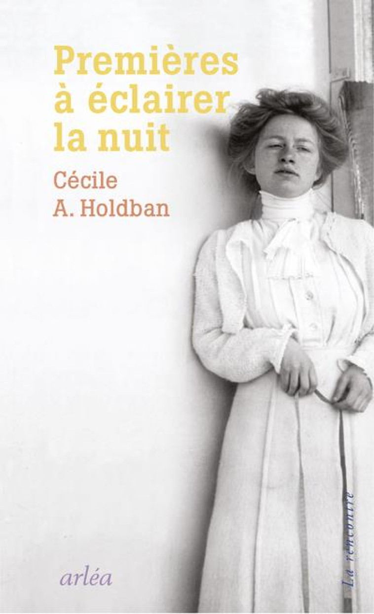 PREMIERES A ECLAIRER LA NUIT - HOLDBAN CECILE A. - ARLEA