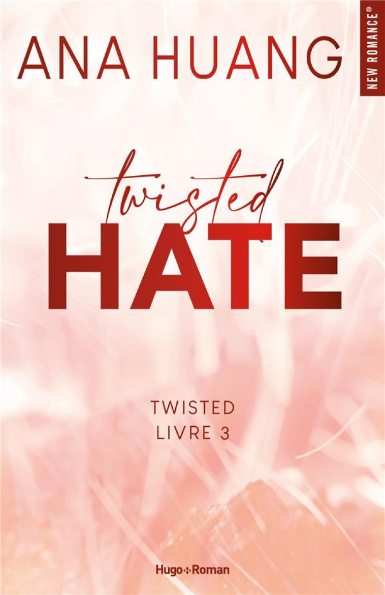 TWISTED TOME 3 : TWISTED HATE - HUANG, ANA - HUGO JEUNESSE