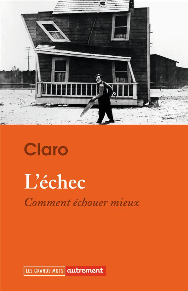 L'ECHEC - COMMENT ECHOUER MIEUX - CLARO - FLAMMARION