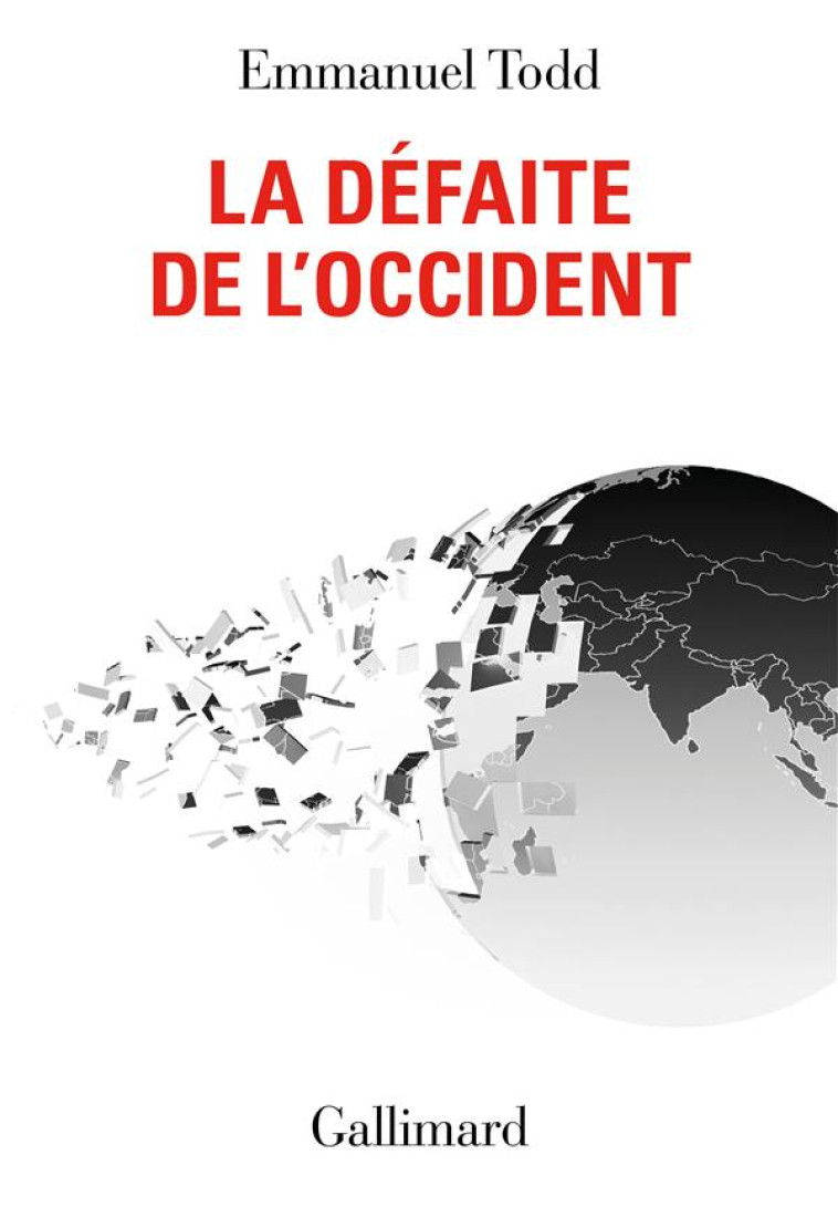 LA DEFAITE DE L'OCCIDENT - TODD EMMANUEL - GALLIMARD