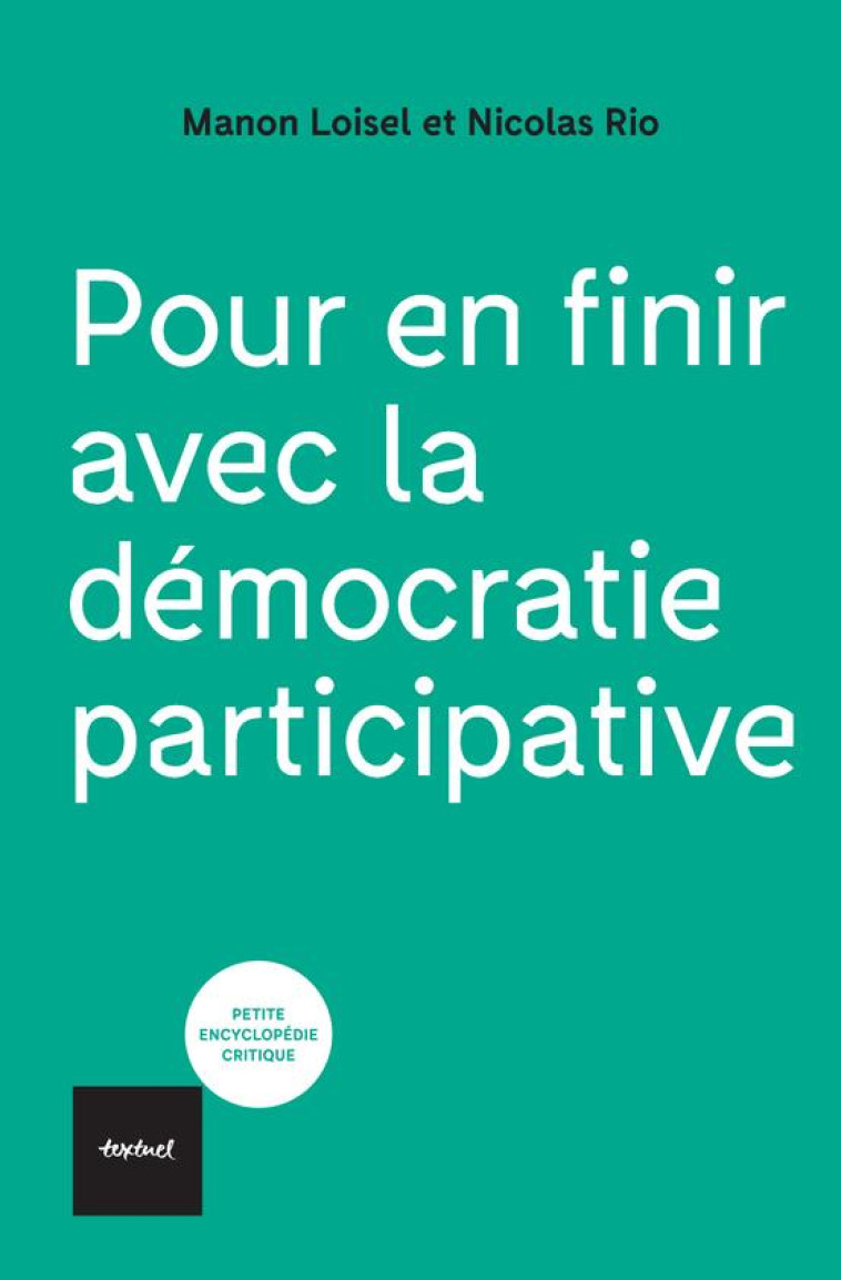 POUR EN FINIR AVEC LA DEMOCRATIE PARTICIPATIVE - RIO/LOISEL - TEXTUEL