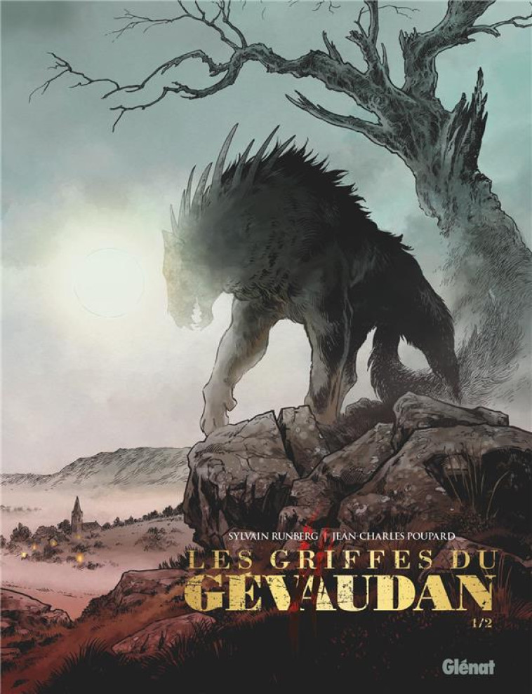 LES GRIFFES DU GEVAUDAN - TOME 01 - RUNBERG/POUPARD - GLENAT