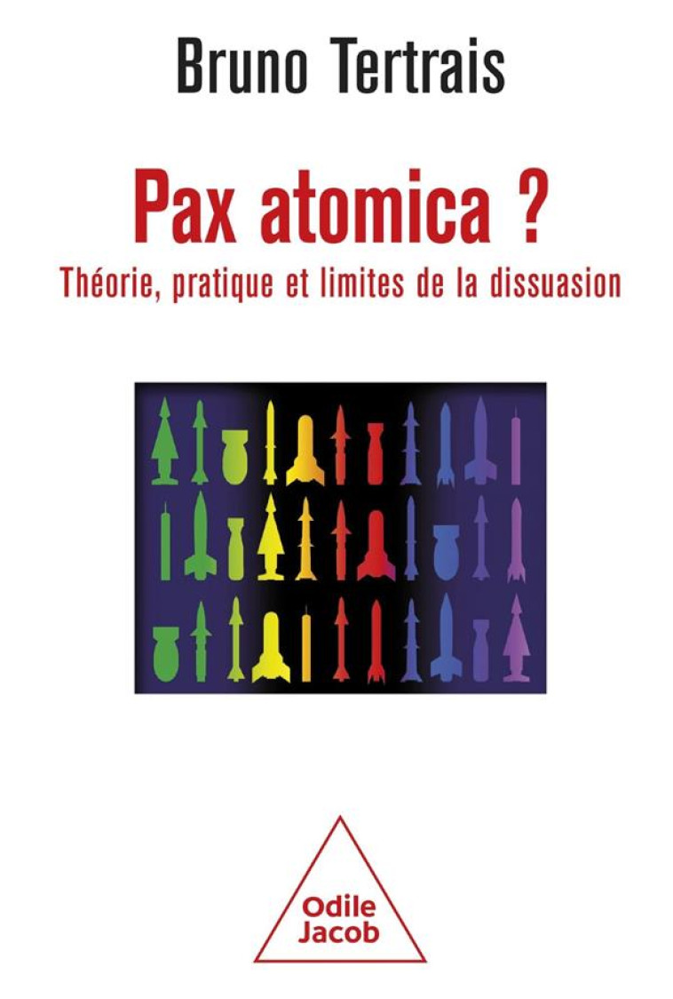 PAX ATOMICA ? - THEORIE, PRATIQUE ET LIMITES DE LA DISSUASION - TERTRAIS BRUNO - JACOB