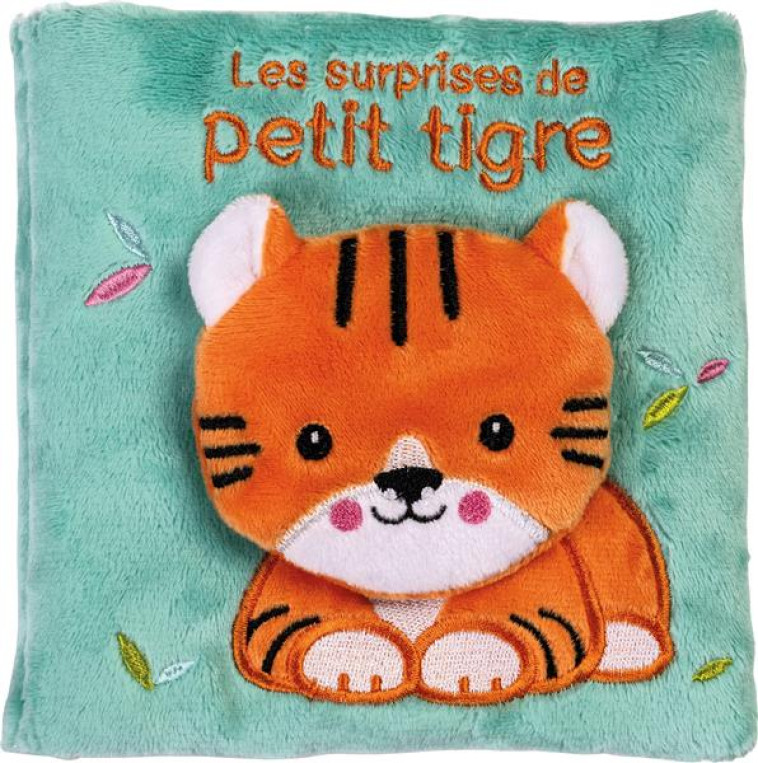 LES SURPRISES DE PETIT TIGRE - FERRI FRANCESCA - QUATRE FLEUVES