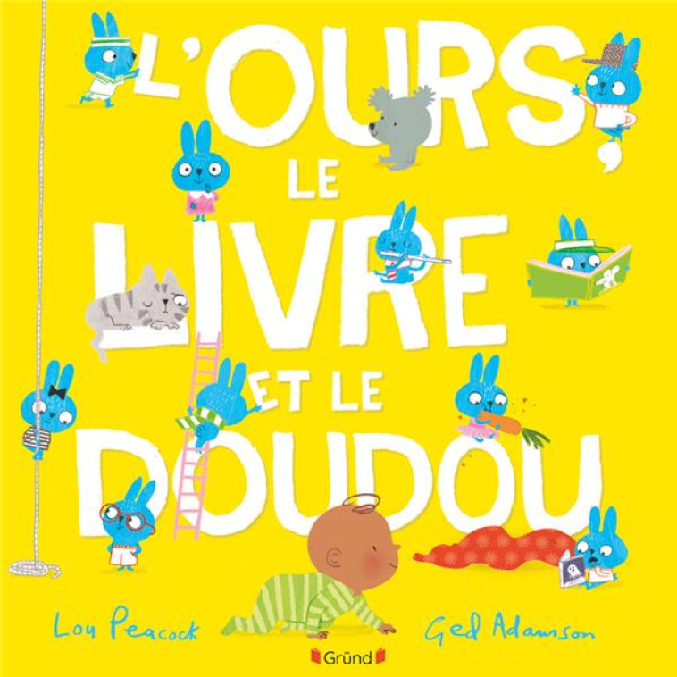 L'OURS, LE LIVRE ET LE DOUDOU - PEACOCK/ADAMSON - GRUND