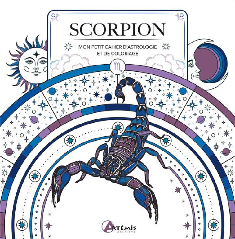 SCORPION - MON PETIT CAHIER D'ASTROLOGIE ET DE COLORIAGE - HAUMEA - ARTEMIS