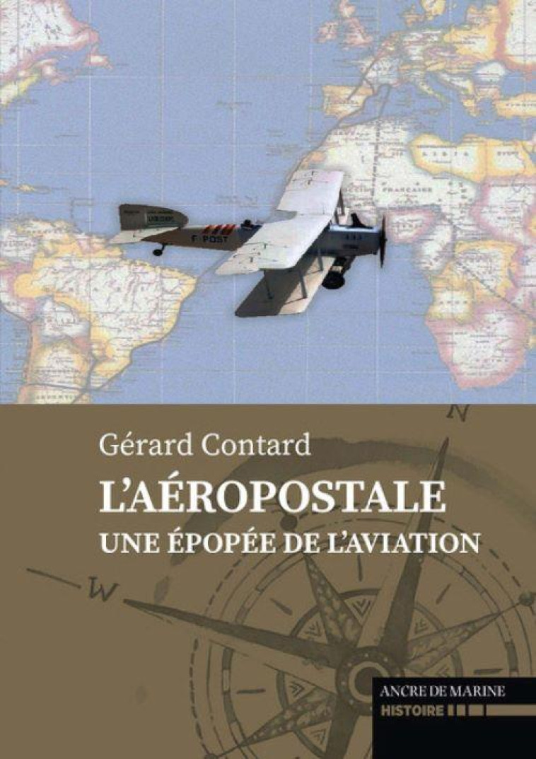 L'EPOPEE DE L'AEROPOSTALE - CONTARD GERARD - ANCRE DE MARINE