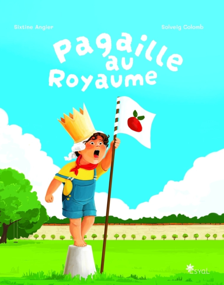 PAGAILLE AU ROYAUME - Sixtine ANGIER - ESYAL