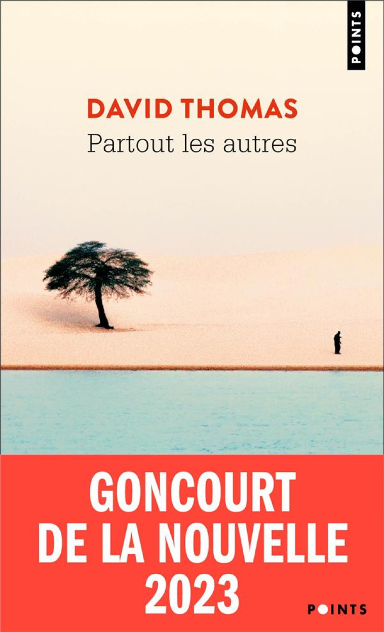 PARTOUT LES AUTRES - GONCOURT DE LA NOUVELLE 2023 - THOMAS DAVID - POINTS