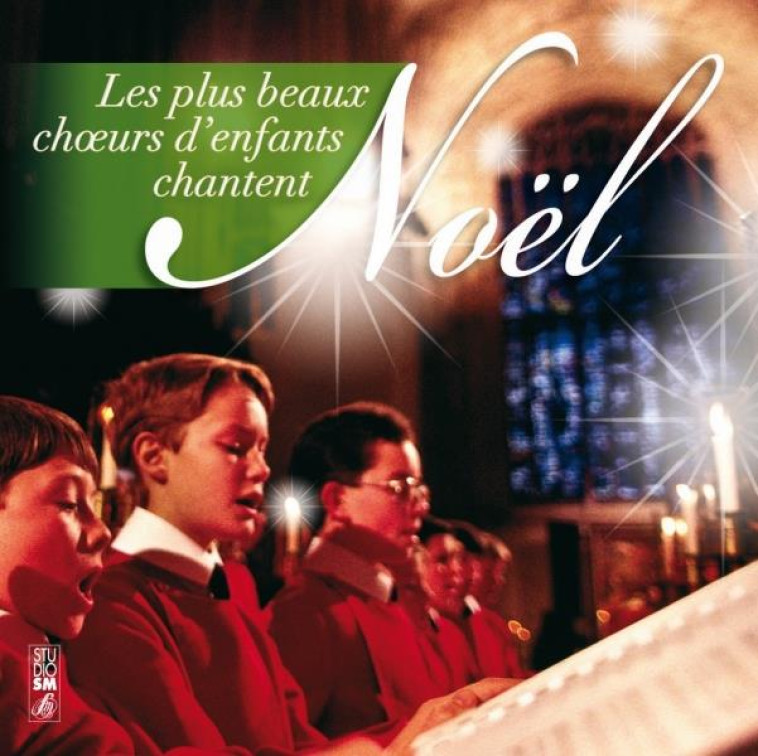 LES PLUS BEAUX CHOEURS D'ENFANTS CHANTENT NOEL - AUDIO - COLLECTIF - STUDIO SM