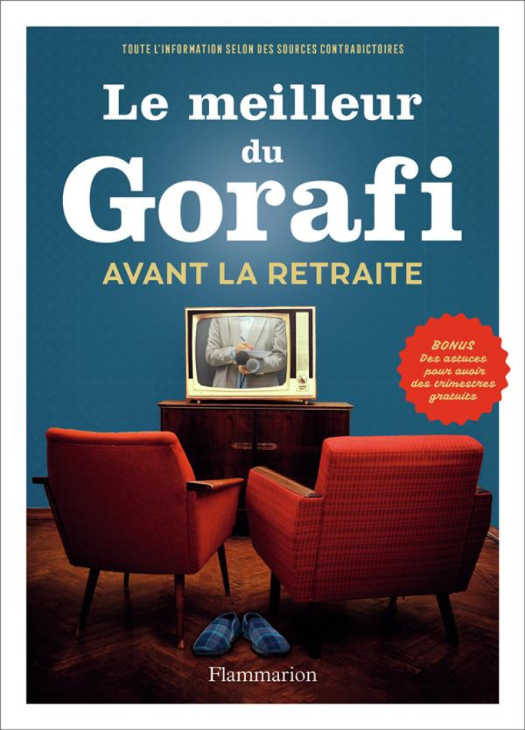 LE MEILLEUR DU GORAFI AVANT LA RETRAITE - BUSSIERE J-F. - FLAMMARION