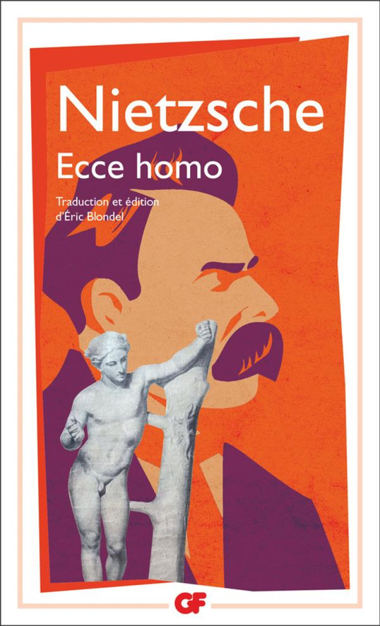 ECCE HOMO - COMMENT ON DEVIENT CE QU'ON EST - NIETZSCHE FRIEDRICH - FLAMMARION