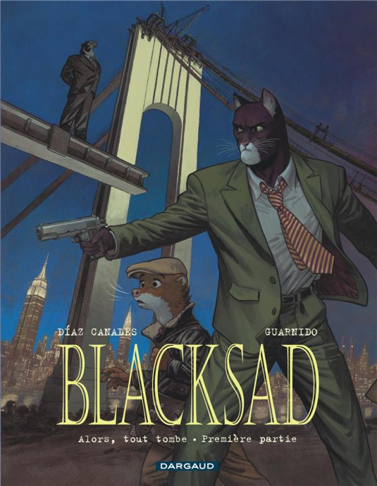 BLACKSAD - TOME 6 - ALORS, TOUT TOMBE. PREMIERE PARTIE - DIAZ CANALES JUAN - DARGAUD