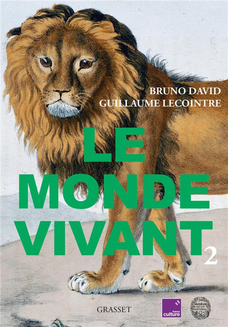 LE MONDE VIVANT - TOME 2 - AVEC FRANCE CULTURE ET LE MUSEUM NATIONAL D'HISTOIRE NATURELLE - DAVID/LECOINTRE - GRASSET