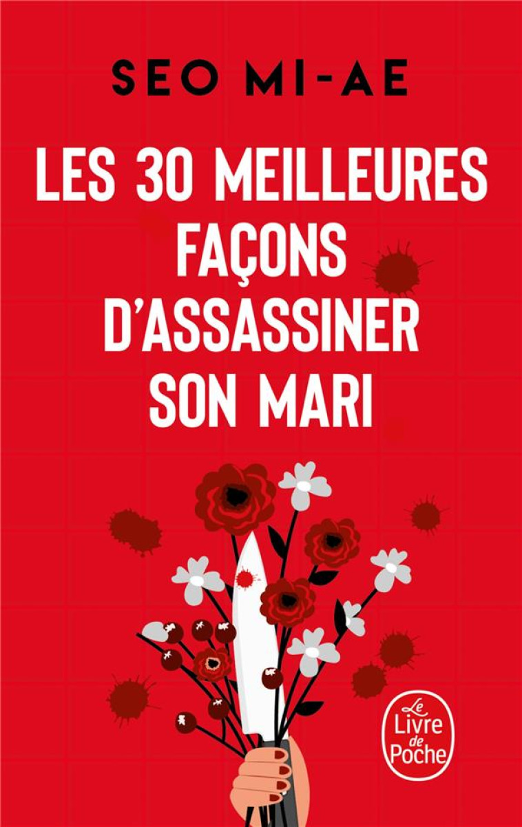 LES 30 MEILLEURES FACONS D'ASSASSINER SON MARI - (ET AUTRES MEURTRES CONJUGAUX) - SEO MI-AE - LGF/Livre de Poche