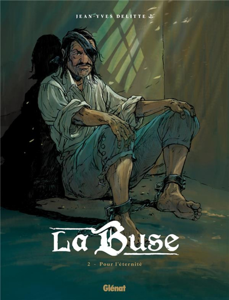 LA BUSE - TOME 02 - POUR L-ETERNITE - DELITTE JEAN-YVES - GLENAT