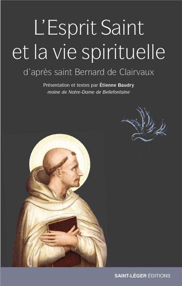 L-ESPRIT SAINT ET LA VIE SPIRITUELLE - D-APRES SAINT BERNARD DE CLAIRVAUX - BAUDRY ETIENNE - LES ACTEURS