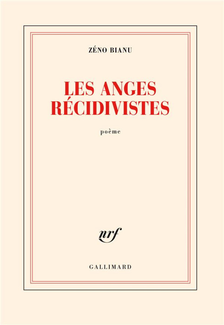 LES ANGES RECIDIVISTES - BIANU ZENO - GALLIMARD