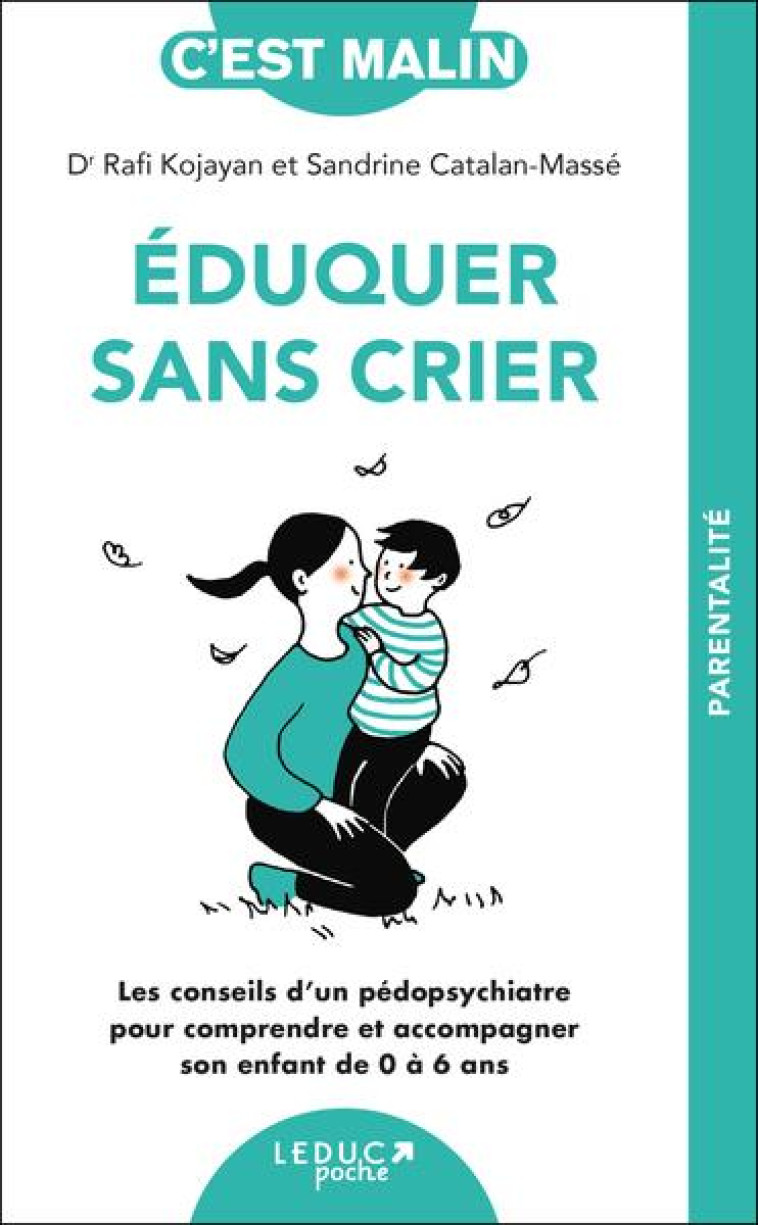 EDUQUER SANS CRIER, C-EST MALIN - NE 15 ANS - LES CONSEILS D-UN PEDOPSYCHIATRE POUR COMPRENDRE ET AC - CATALAN-MASSE - TUT TUT