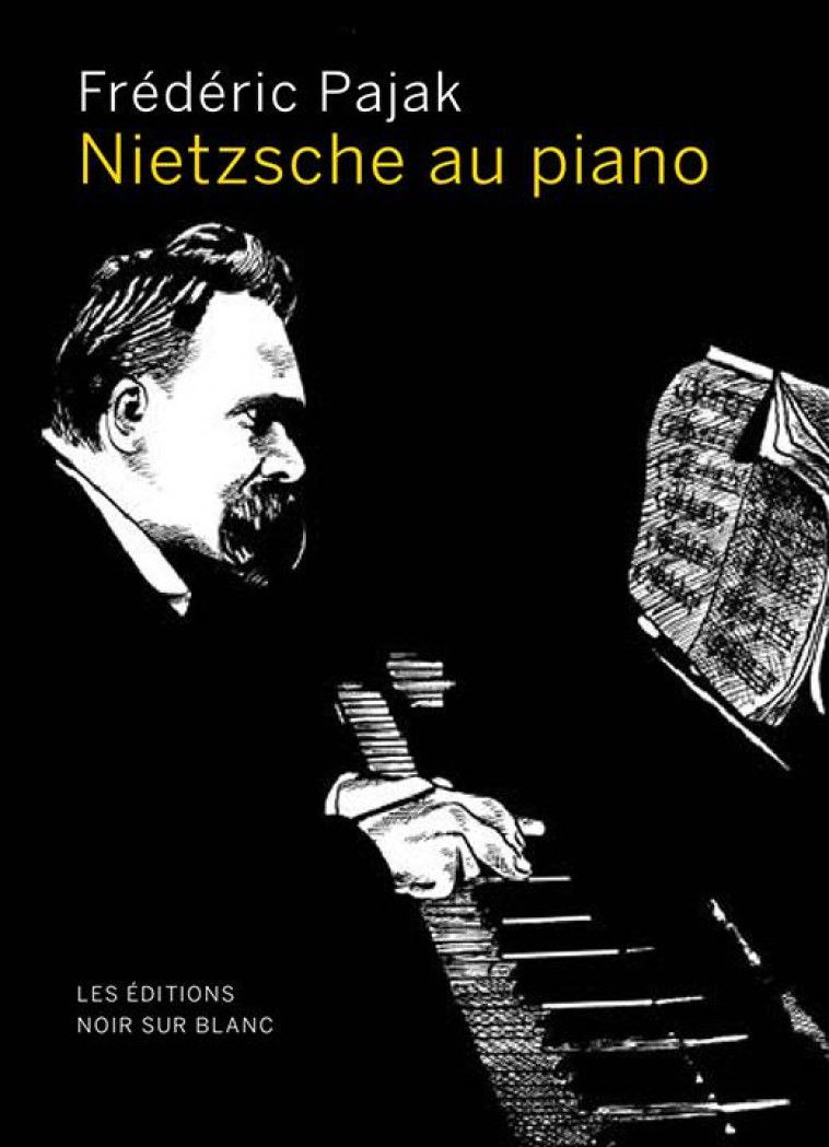 NIETZSCHE AU PIANO - PAJAK FREDERIC - NOIR BLANC