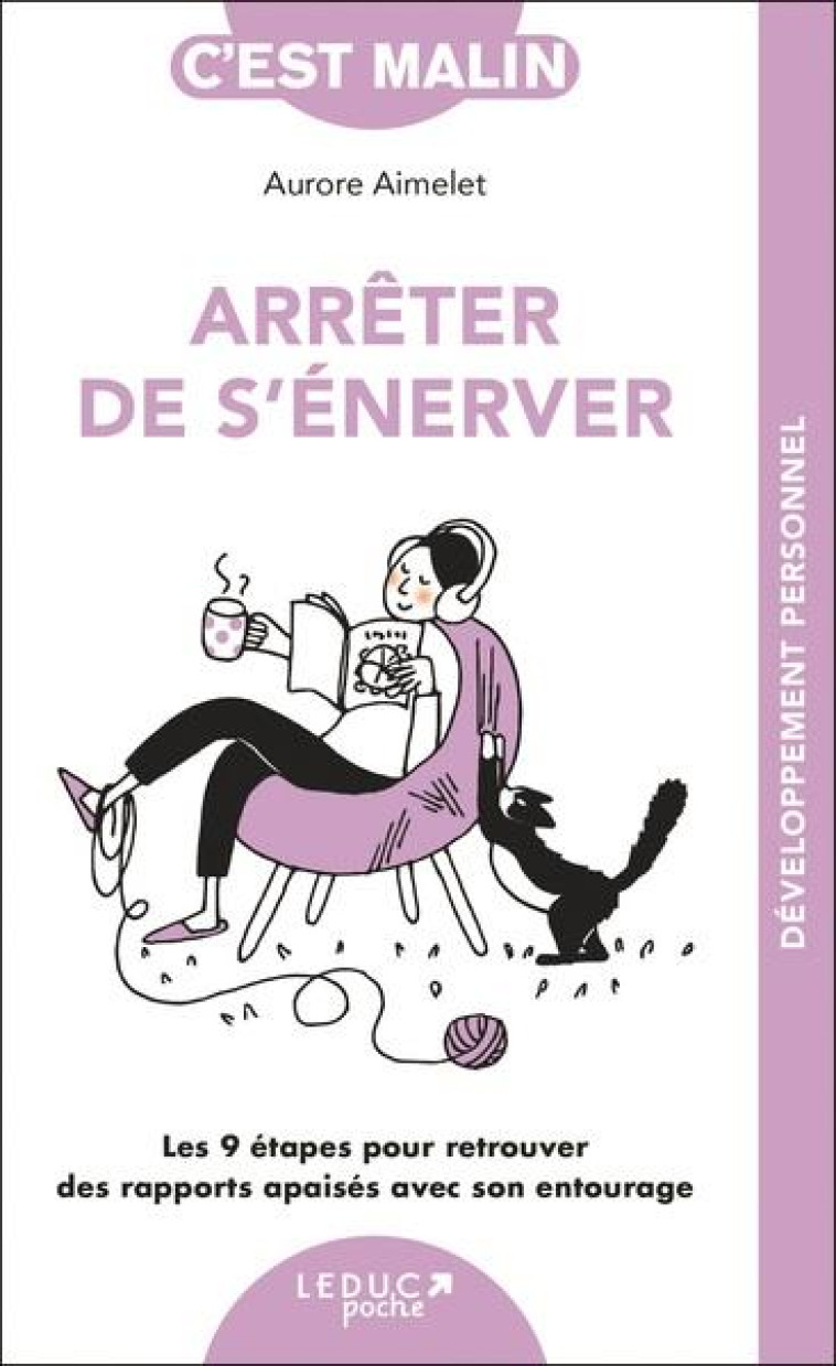 ARRETER DE S-ENERVER, C-EST MALIN - NE 15 ANS - LES 9 ETAPES POUR RETROUVER DES RAPPORTS APAISES AVE - AIMELET AURORE - QUOTIDIEN MALIN