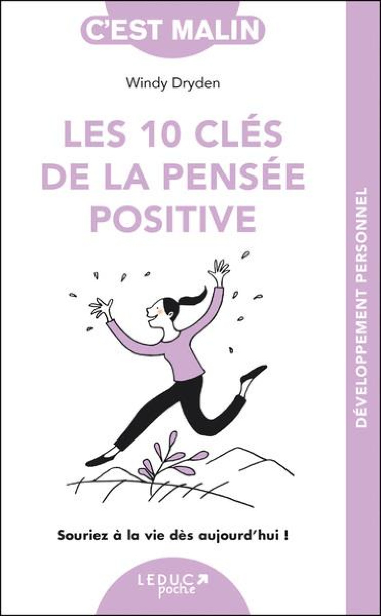 LES 10 CLES DE LA PENSEE POSITIVE, C-EST MALIN - NE 15 ANS - SOURIEZ A LA VIE DES AUJOURD-HUI ! - DRYDEN WINDY - QUOTIDIEN MALIN