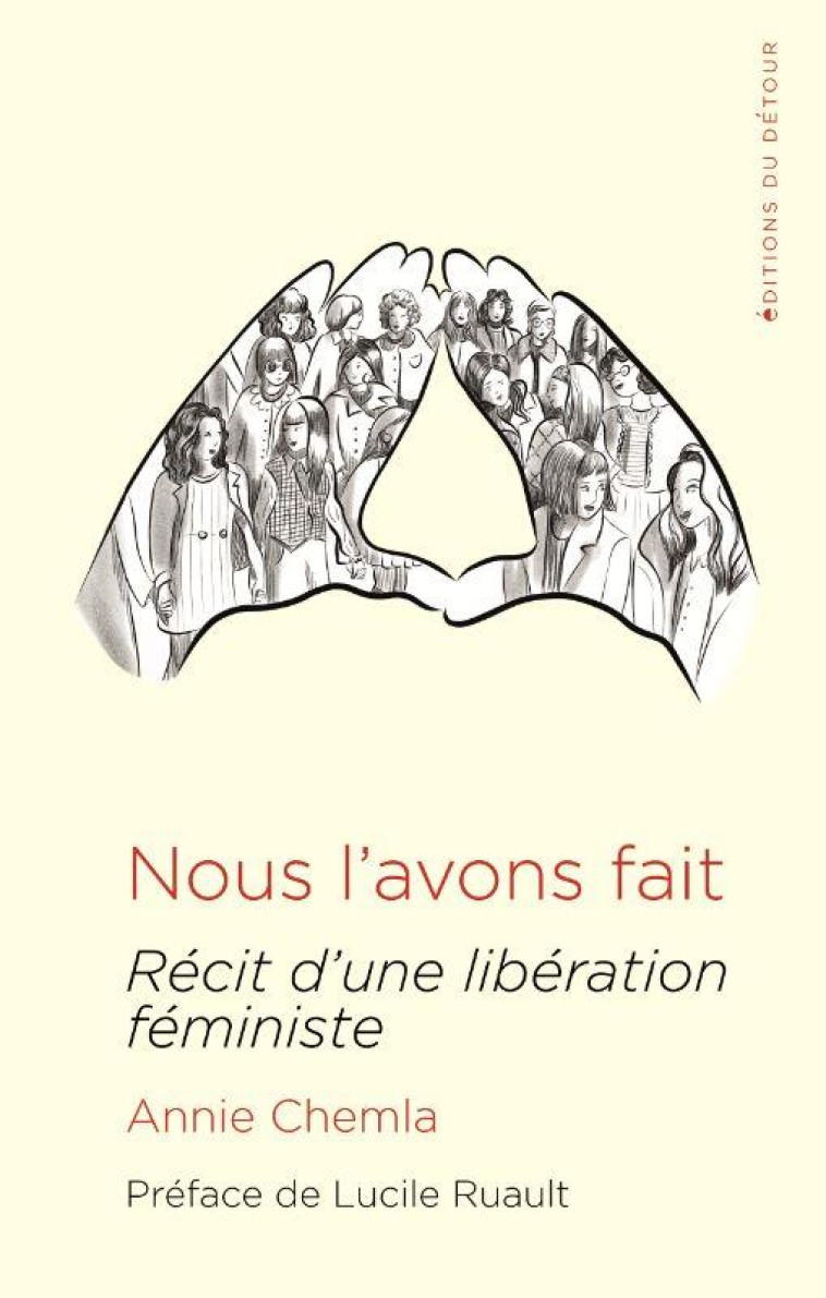 NOUS L-AVONS FAIT - RECIT D-UNE LIBERATION FEMINISTE - CHEMLA/RUAULT - ED DETOUR