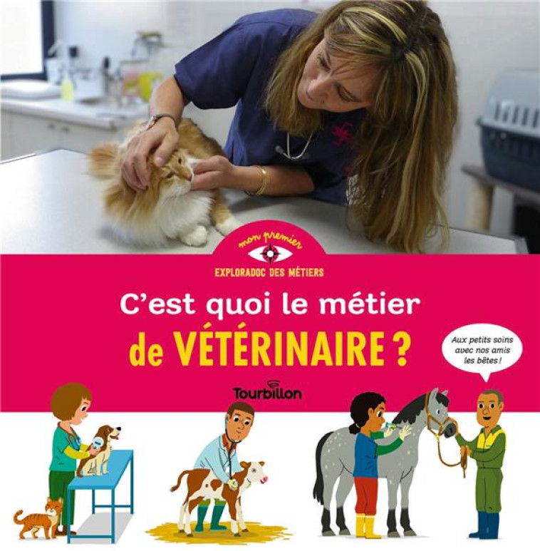 C-EST QUOI LE METIER DE VETERINAIRE ? - DUVAL/CONVERT - TOURBILLON