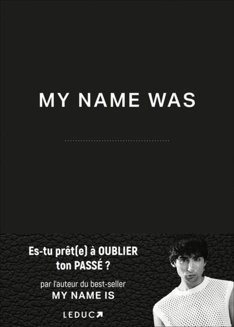 MY NAME WAS - ES-TU PRET(E) A OUBLIER TON PASSE ? - COTTAZ LYTHAN - LEDUC