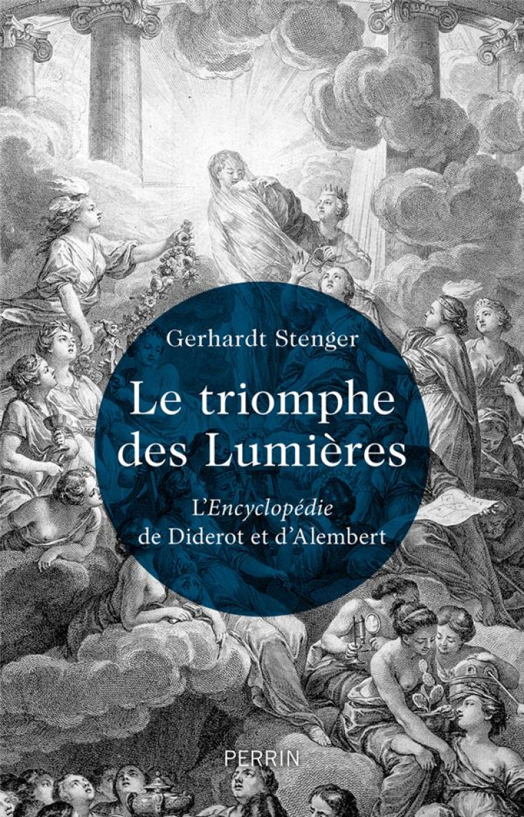 LE TRIOMPHE DES LUMIERES - L- ENCYCLOPEDIE DE DIDEROT ET D- ALEMBERT - STENGER - PERRIN