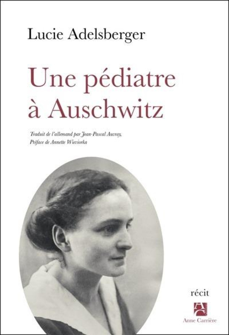 UNE PEDIATRE A AUSCHWITZ - ADELSBERGER - ANNE CARRIERE