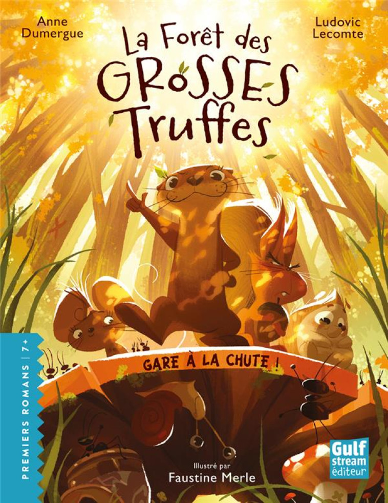 LA FORET DES GROSSES TRUFFES - TOME 1 GARE A LA CHUTE ! - LECOMTE/DUMERGUE - GULF STREAM