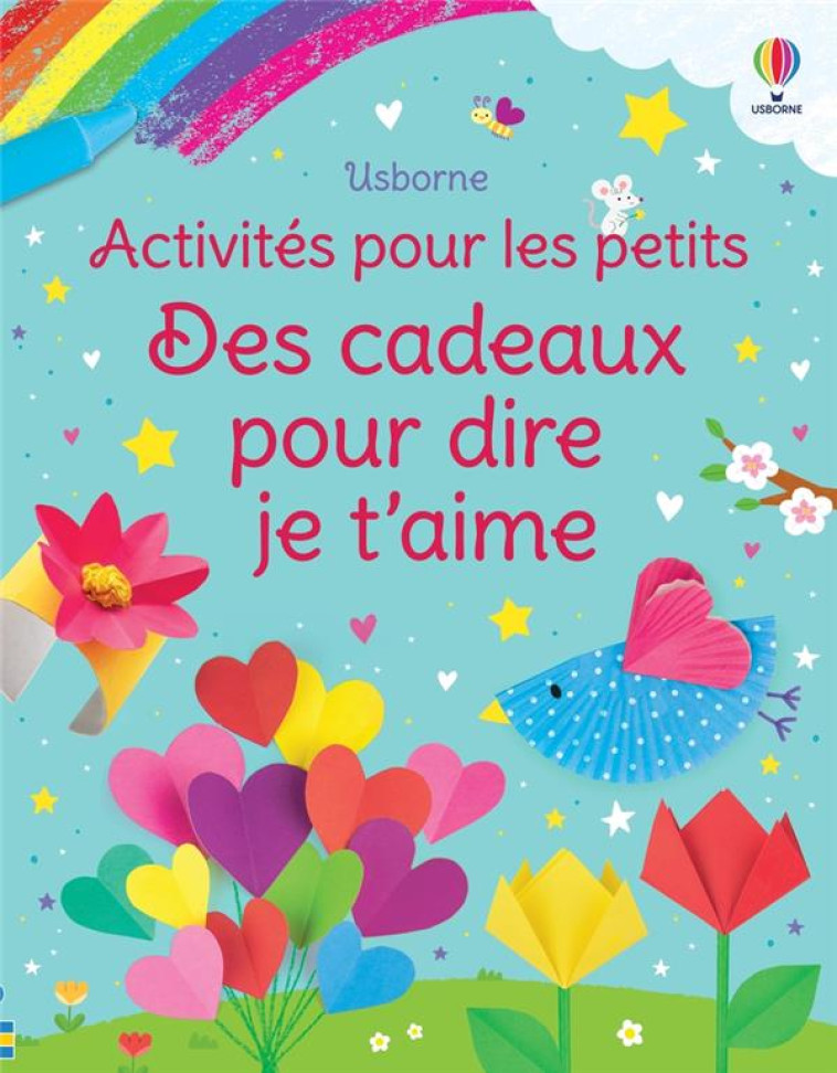 DES CADEAUX POUR DIRE JE T-AIME - ACTIVITES POUR LES PETITS - DES 3 ANS - NOLAN/VARIOUS - NC