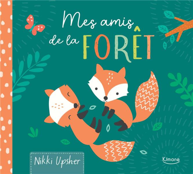 MON LIVRE DOUDOU - MES AMIS DE LA FORET - XXX - KIMANE