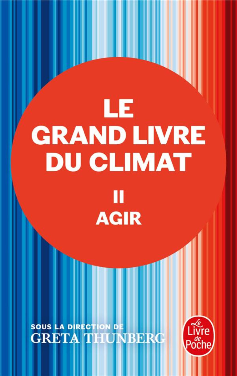 AGIR (LE GRAND LIVRE DU CLIMAT, TOME 2) - THUNBERG/COLLECTIF - LGF/Livre de Poche