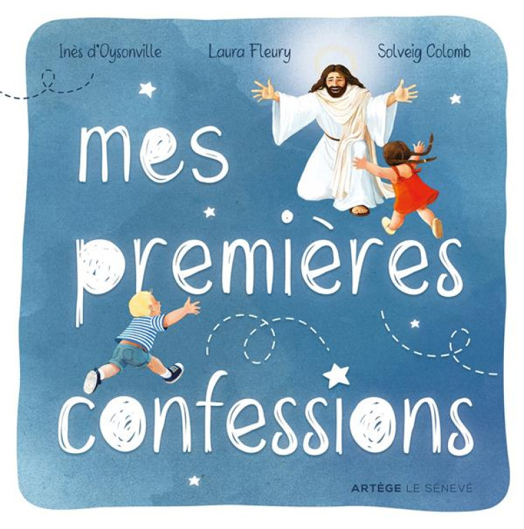 MES PREMIERES CONFESSIONS - D-OYSONVILLE/FLEURY - SENEVE