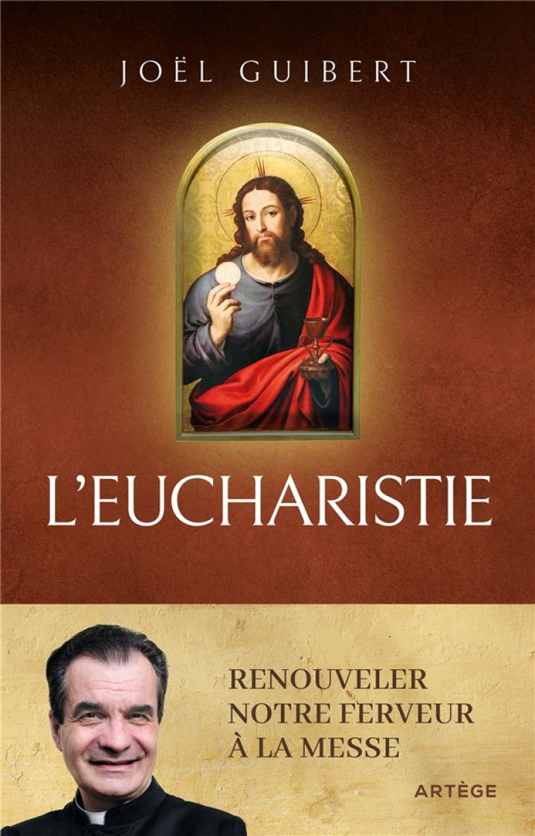 L-EUCHARISTIE - RENOUVELER NOTRE FERVEUR A LA MESSE - GUIBERT - ARTEGE