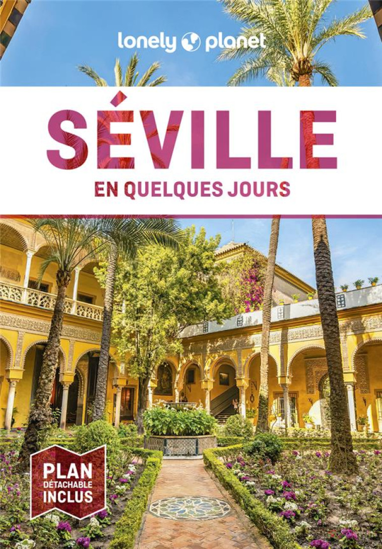 SEVILLE EN QUELQUES JOURS 4ED - LONELY PLANET - LONELY PLANET