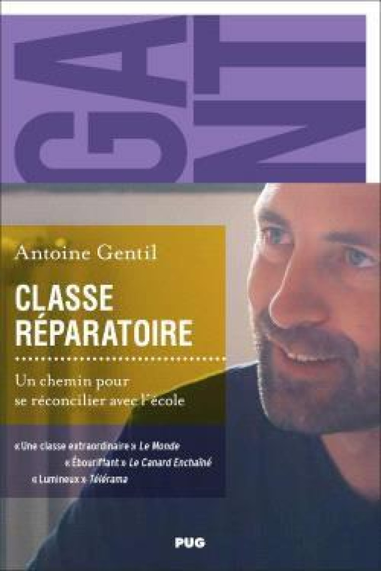 CLASSE REPARATOIRE - UN CHEMIN POUR SE RECONCILIER AVEC L-ECOLE - GENTIL ANTOINE - PU GRENOBLE