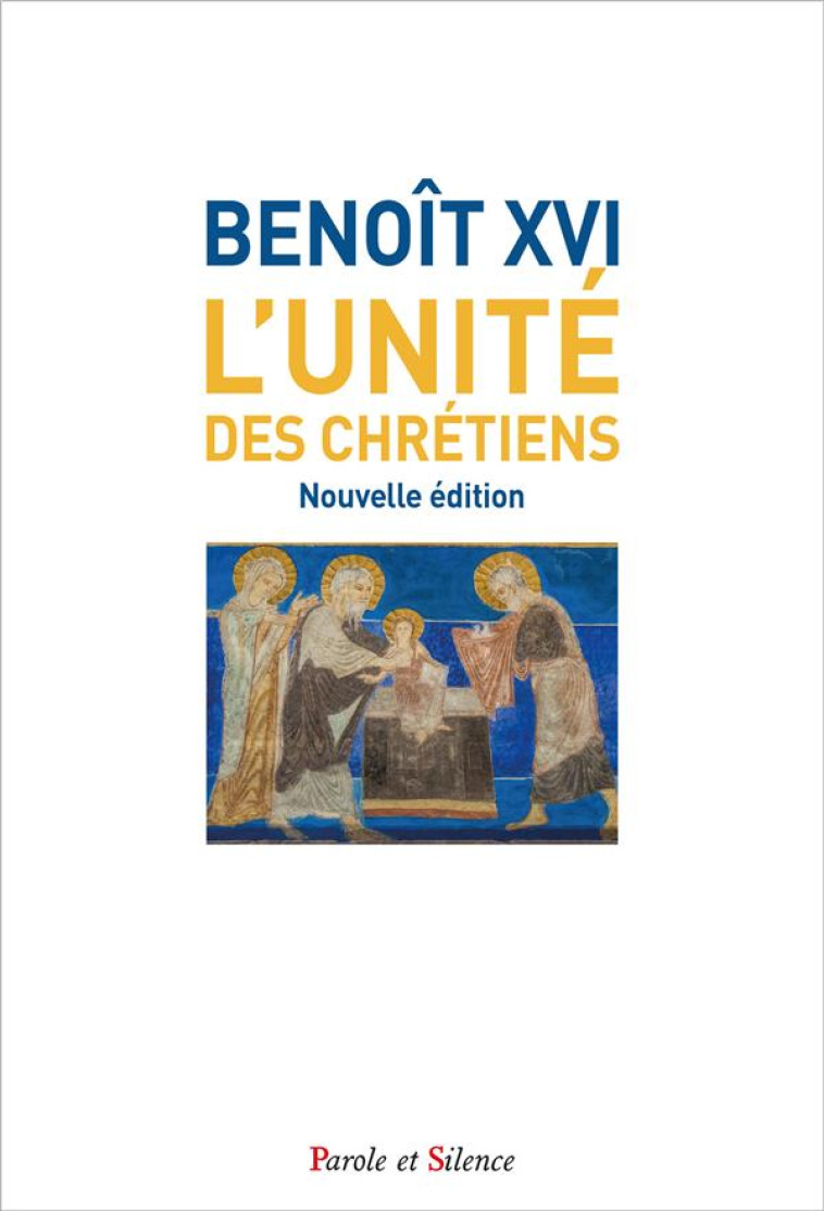 L-UNITE DES CHRETIENS - NOUVELLE EDITION - BENOIT XVI J. - PAROLE SILENCE