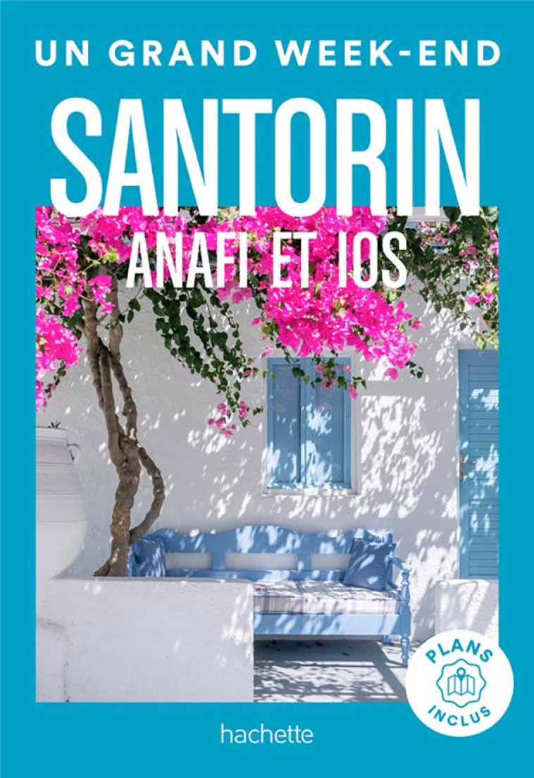 SANTORIN, ANAFI, IOS GUIDE UN GRAND WEEK-END - VIDAL-NAQUET MAUD - HACHETTE